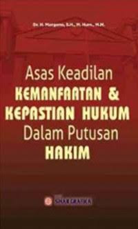 Image of ASAS KEADILAN KEMANFAATAN & KEPASTIAN HUKUM DALAM PUTUSAN HAKIM