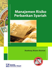 Image of MANAJEMEN RISIKO PERBANKAN SYARIAH DI INDONESIA