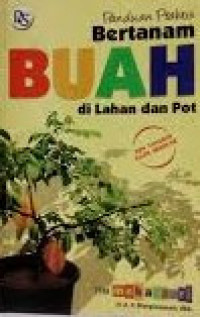 Image of PANDUAN PRAKTIS BERTANAM BUAH DI LAHAN DAN POT