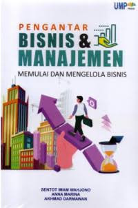 Image of PENGANTAR BISNIS & MANAJEMEN : MEMULAI DAN MENGELOLA BISNIS