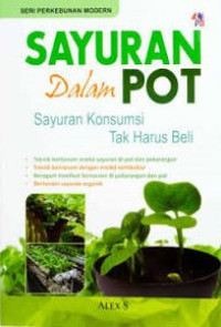 Image of SAYURAN DALAM POT : SAYURAN KONSUMSI TAK HARUS BELI