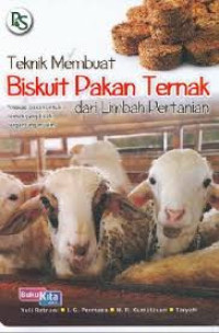 Image of TEKNIK MEMBUAT BISKUIT PAKAN TERNAK DARI LIMBAH PERTANIAN